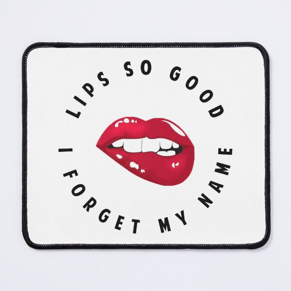 Item preview, lips so good i forget my name designed and sold by dora6.