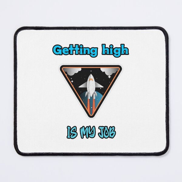 Item preview, Getting high is my job designed and sold by Mechanical-Artt.