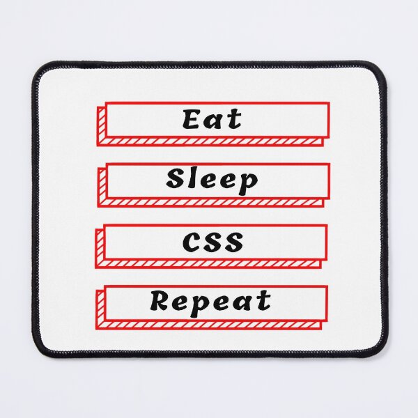 Item preview, Eat sleep CSS repeat slogan designed and sold by BleachFan3.