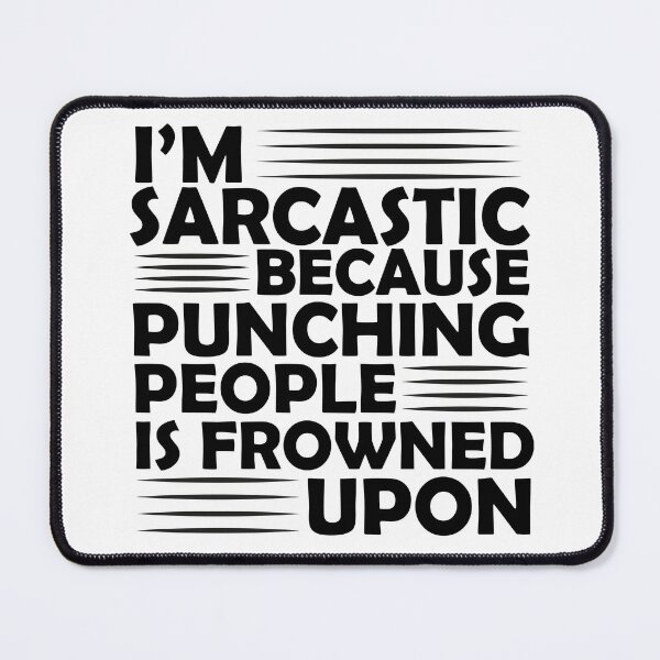 Item preview, I'm Sarcastic Because Punching Is Frowned Upon designed and sold by BahiaStyle.