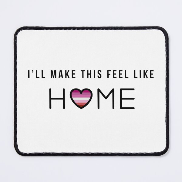Item preview, I'll make this feel like home | lesbian flag designed and sold by dora6.