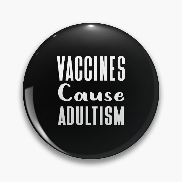 Item preview, Vaccines Cause Adultism designed and sold by shopcup.