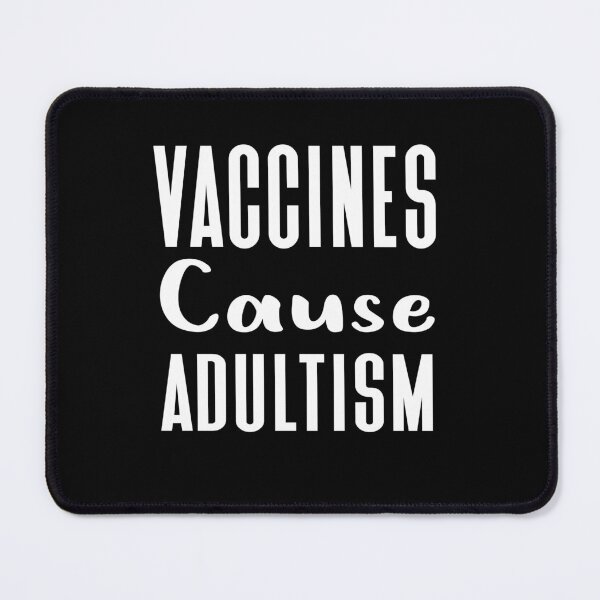 Item preview, Vaccines Cause Adultism designed and sold by shopcup.