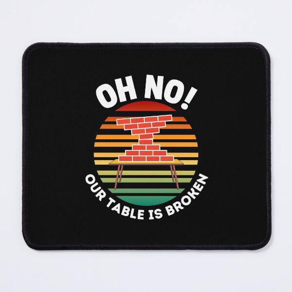 Item preview, Our table is broken designed and sold by theredsharp.