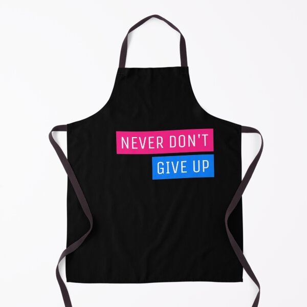 Item preview, NEVER DON'T GIVE UP designed and sold by HeavyLiftGift.