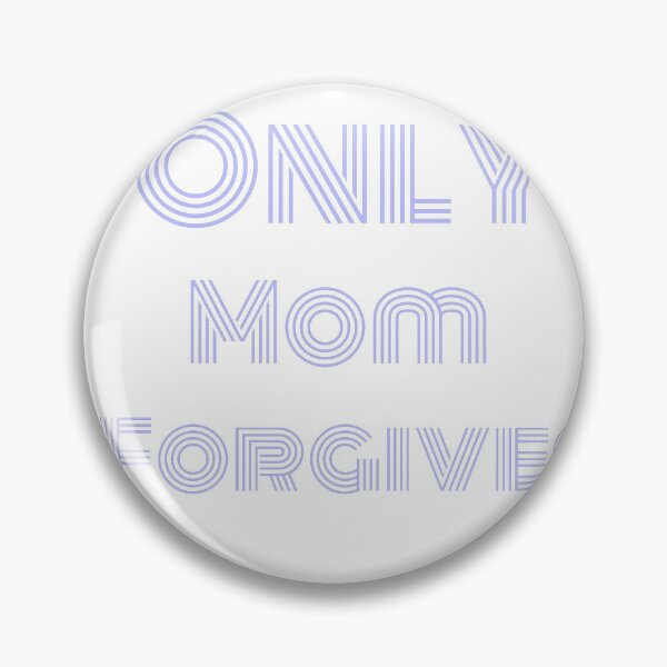 Item preview, Only mom forgives gift designed and sold by salahnewdesign.