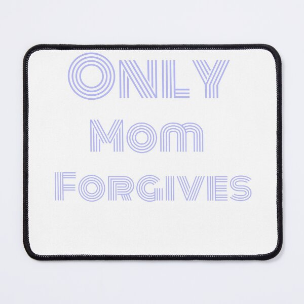 Item preview, Only mom forgives gift designed and sold by salahnewdesign.
