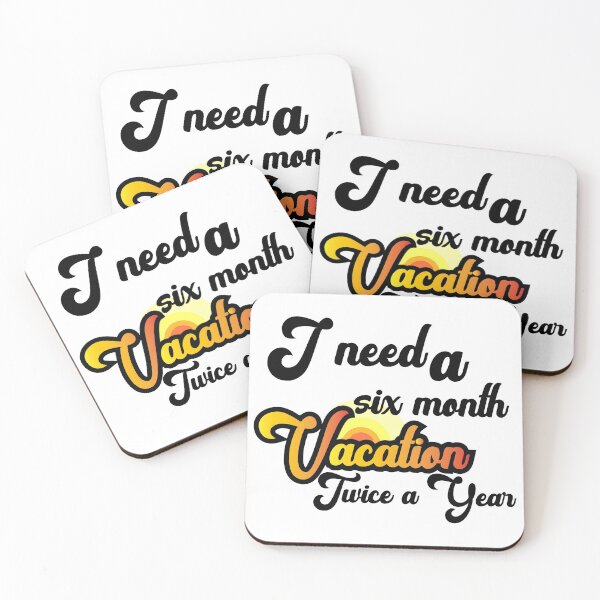 Item preview, I Need A Six Month Vacation Twice A Year designed and sold by bahicharafe.