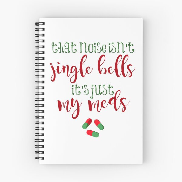Item preview, That Noise Isn't Jingle Bells It's Just My Meds designed and sold by SunnyAlloy.