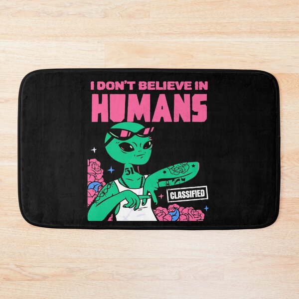 Item preview, I Don't Believe In Humans Design designed and sold by Paula Helit.
