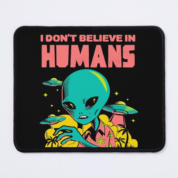 Item preview, I Don't Believe In Humans Design designed and sold by Paula Helit.