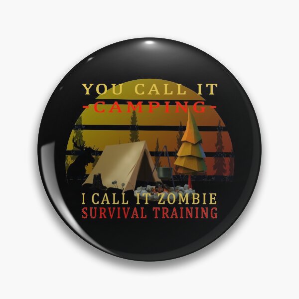 Item preview, You Call It Camping I Call It Zombie Survival Training  designed and sold by david parry.