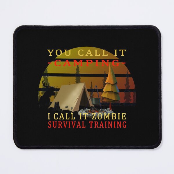 Item preview, You Call It Camping I Call It Zombie Survival Training designed and sold by david parry.