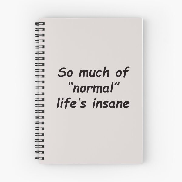 Item preview, So much of "normal" life's insane designed and sold by SomeGuyLou.