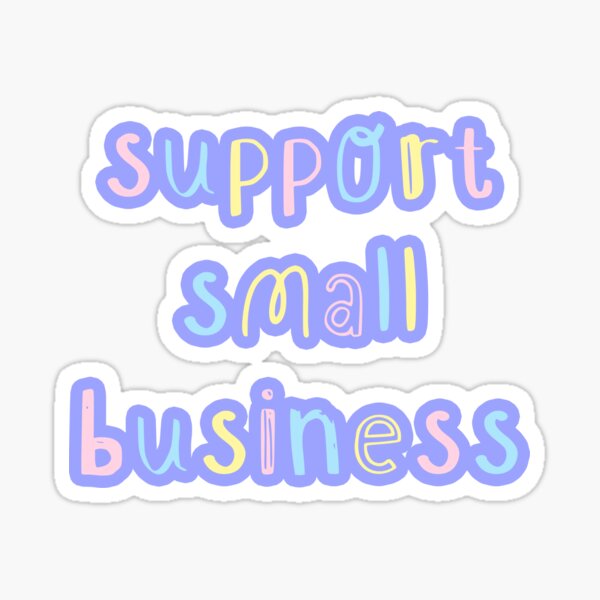Item preview, Quotes - support small business - Cute Pastel Color  designed and sold by Annisa Yuwanda.