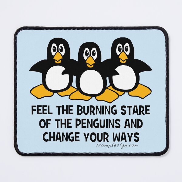 Item preview, Feel The Burning Stare Of The Penguins designed and sold by ironydesigns.