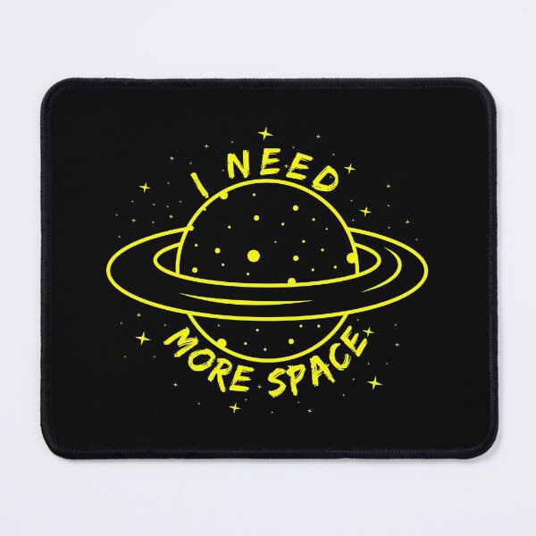 Item preview, I Need More Space designed and sold by DAFIN.