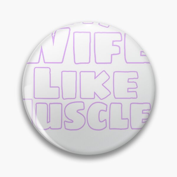 Item preview, My wife like muscles gift designed and sold by salahnewdesign.
