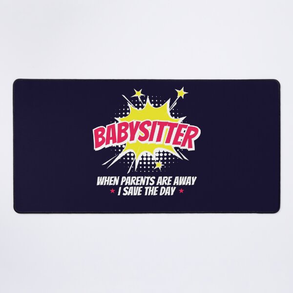 Item preview, Babysitter When Parents Are Away I Save The Day designed and sold by jaygo.