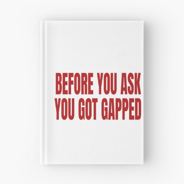 Item preview, Before You Ask You Got Gapped Racing Drag Racing Street Racing Gap designed and sold by CarantinedChaos.