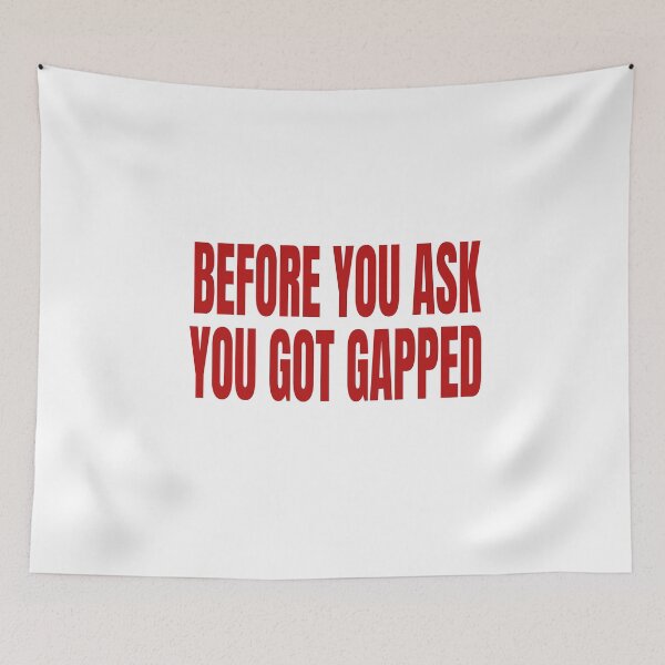 Item preview, Before You Ask You Got Gapped Racing Drag Racing Street Racing Gap designed and sold by CarantinedChaos.