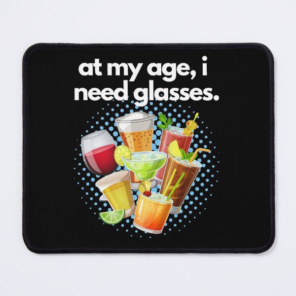 Item preview, At my age, I need glasses! designed and sold by Keffy.
