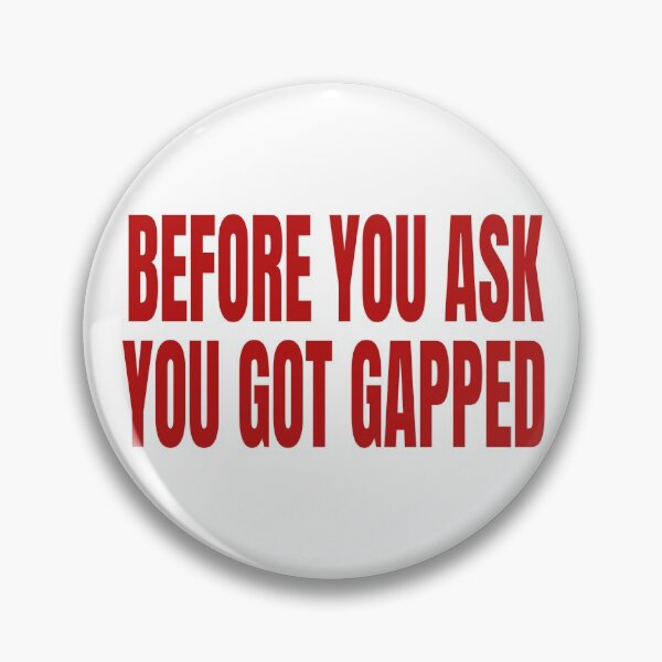 Item preview, Before You Ask You Got Gapped Racing Drag Racing Street Racing Gap designed and sold by CarantinedChaos.