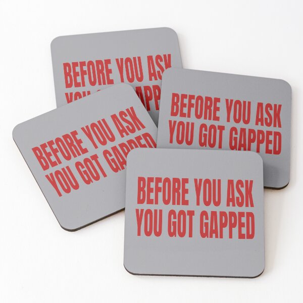 Item preview, Before You Ask You Got Gapped Racing Drag Racing Street Racing Gap designed and sold by CarantinedChaos.