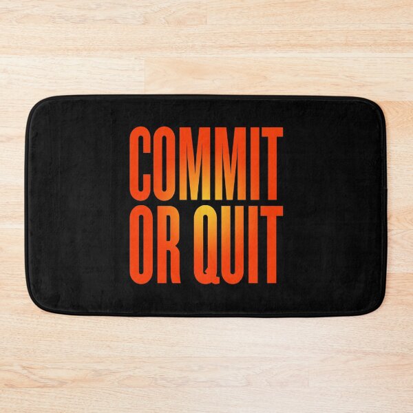 Item preview, Commit or quit. v.4 designed and sold by x1brett.