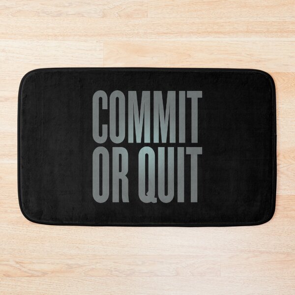 Item preview, Commit or quit. v.5 designed and sold by x1brett.