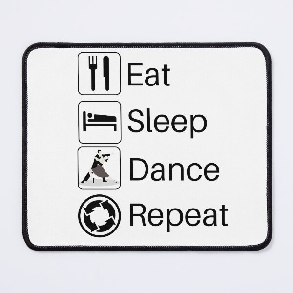 Item preview, Eat, sleep, dance, repeat designed and sold by Smileycreation.