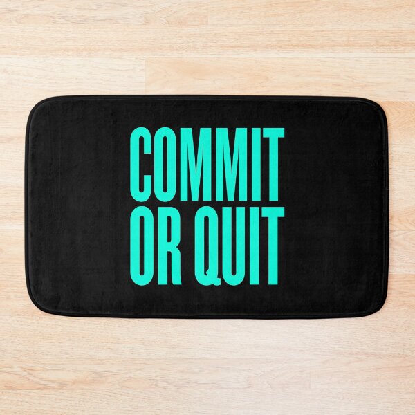 Item preview, Commit or quit. v.6 designed and sold by x1brett.