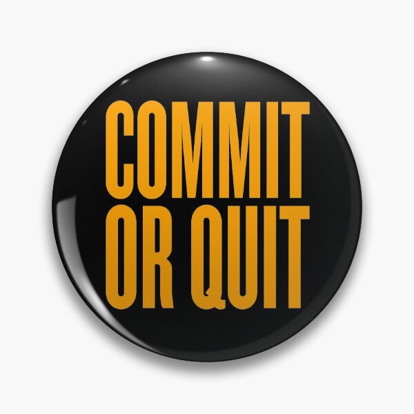 Item preview, Commit or quit. v.7 designed and sold by x1brett.