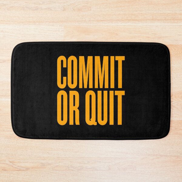 Item preview, Commit or quit. v.7 designed and sold by x1brett.