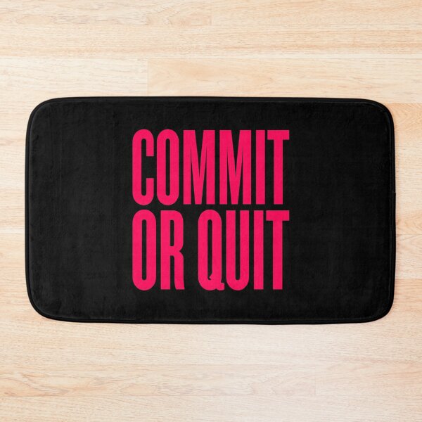 Item preview, Commit or quit. v.8 designed and sold by x1brett.