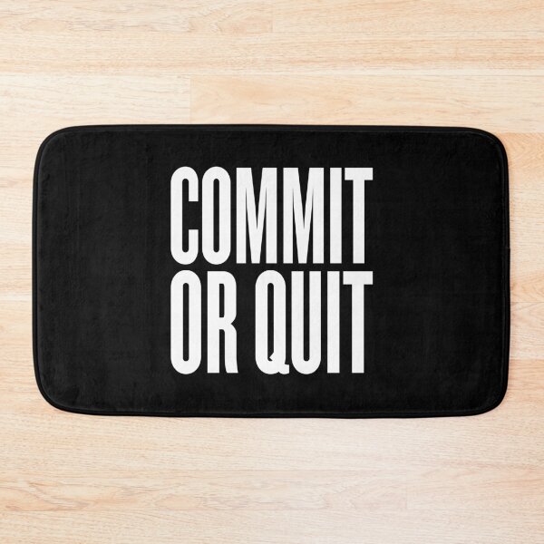 Item preview, Commit or quit. v.10 designed and sold by x1brett.