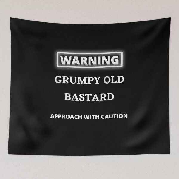 Item preview, Warning Grumpy Old Bastard Approach with Caution designed and sold by Recti.