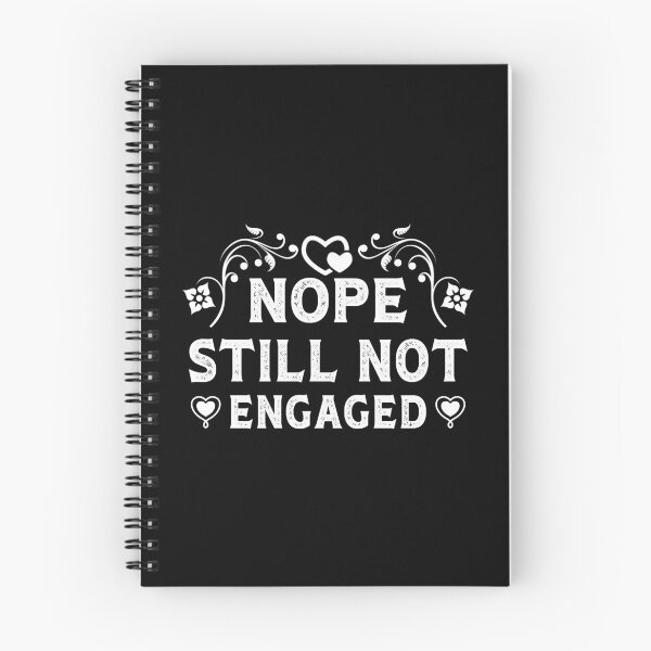 Item preview, Nope Still Not Engaged, nope still not engaged, not engaged																 designed and sold by plussorn.