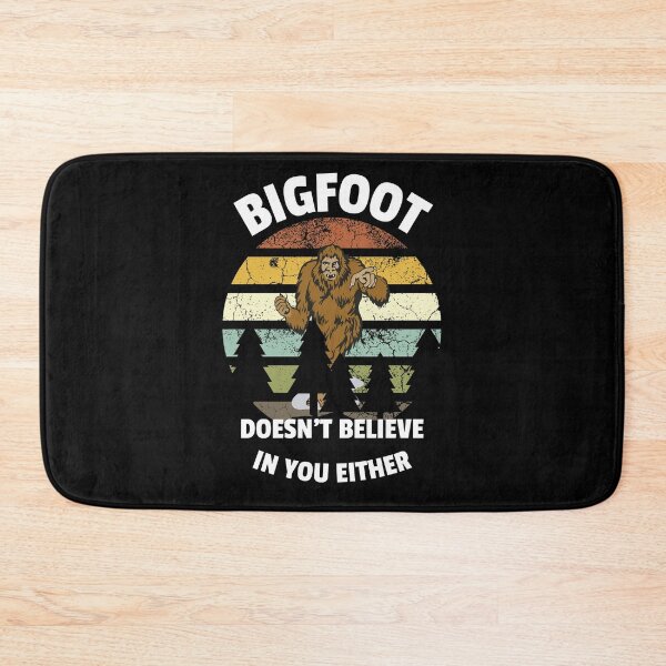 Item preview, Bigfoot Doesn't Believe in You Either designed and sold by theredsharp.