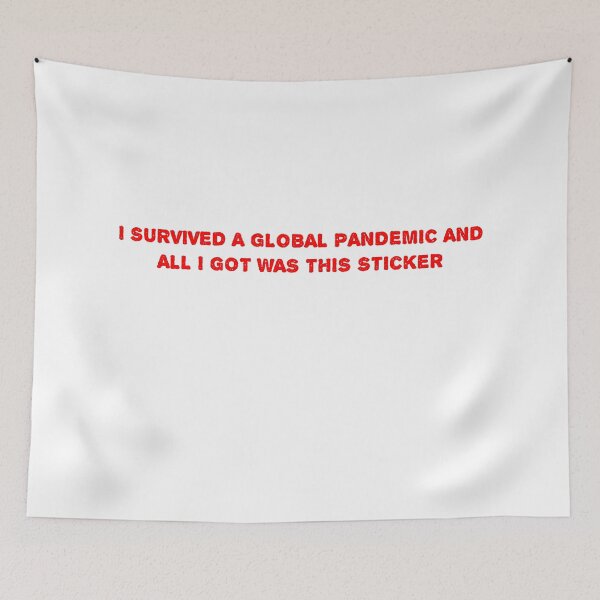 Item preview, I SURVIVED A GLOBAL PANDEMIC AND ALL I GOT WAS THIS Sticker designed and sold by Soukainadesign.