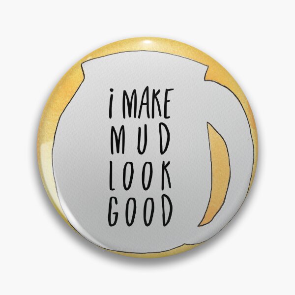 Item preview, Mud saying designed and sold by Teequeque.