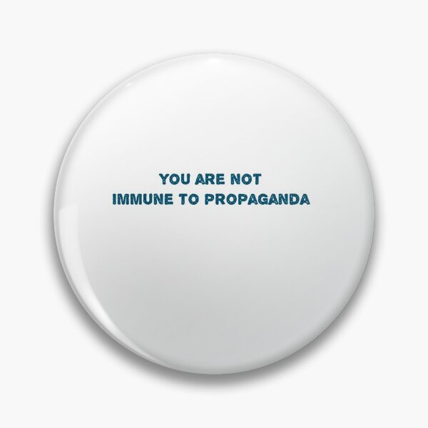 Item preview, you are not immune to propaganda designed and sold by Soukainadesign.