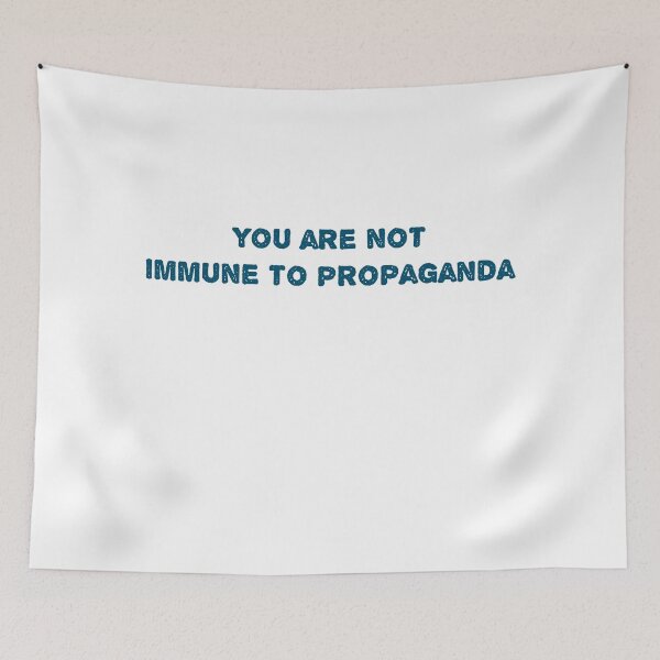 Item preview, you are not immune to propaganda designed and sold by Soukainadesign.