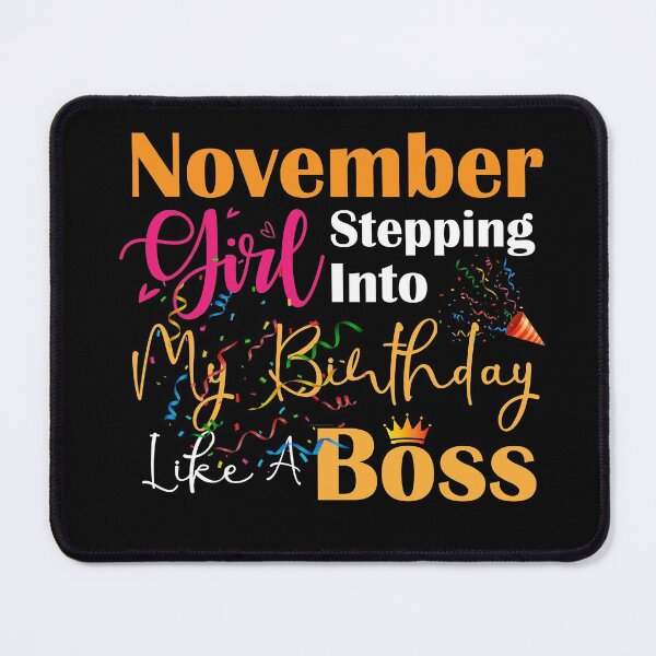 Item preview, November Girl Stepping Into My Birthday Like A Boss: thanksgiving,wedding,event,christmas,crown,princess. designed and sold by comeonyassine21.