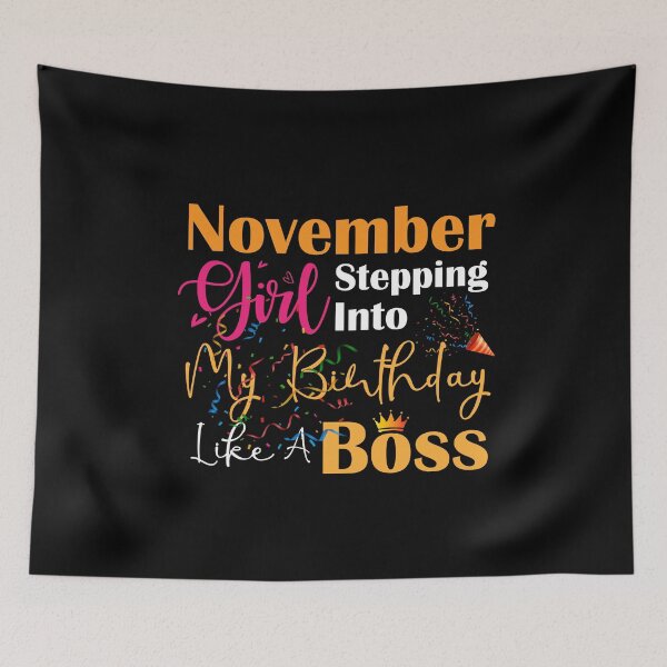Item preview, November Girl Stepping Into My Birthday Like A Boss: thanksgiving,wedding,event,christmas,crown,princess. designed and sold by comeonyassine21.