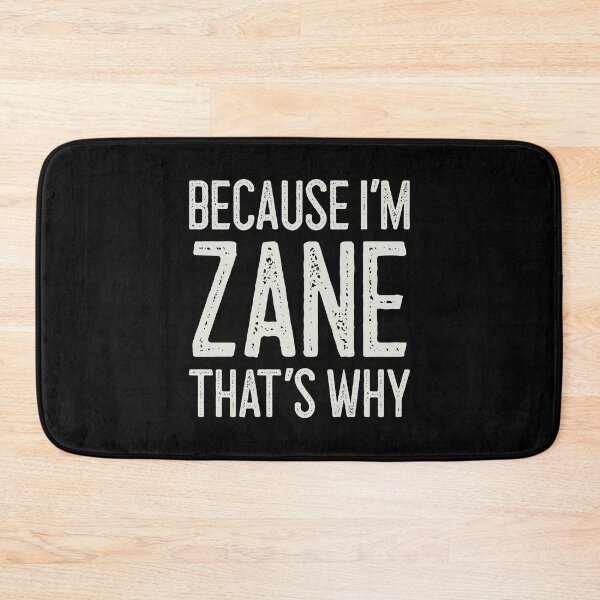 Item preview, Because I’m Zane That’s Why Funny Personalized Name designed and sold by MariosNydras.