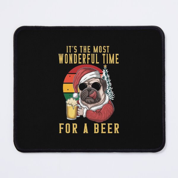 Item preview, It's The Most Wonderful Time For A Beer Pug Dog Lovers designed and sold by Delores Kinder.