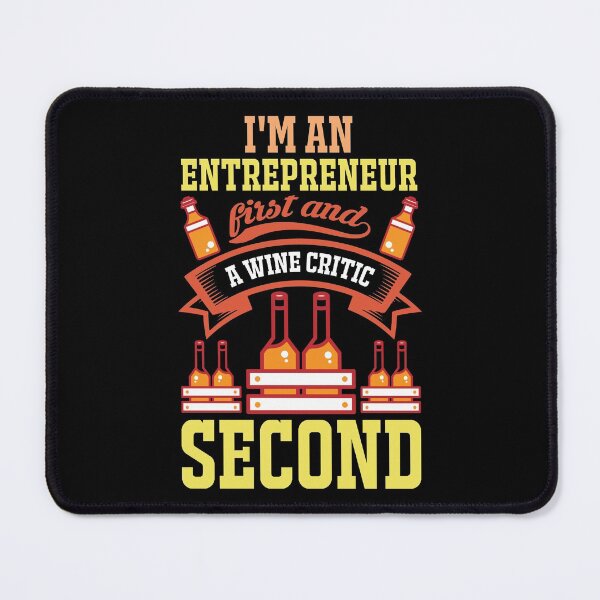 Item preview, I am an entrepreneur ceo funny entrepreneurship and wine critic merch designed and sold by Apoorv Choudhary.