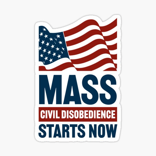 Mass Civil Disobedience Starts Now Sticker