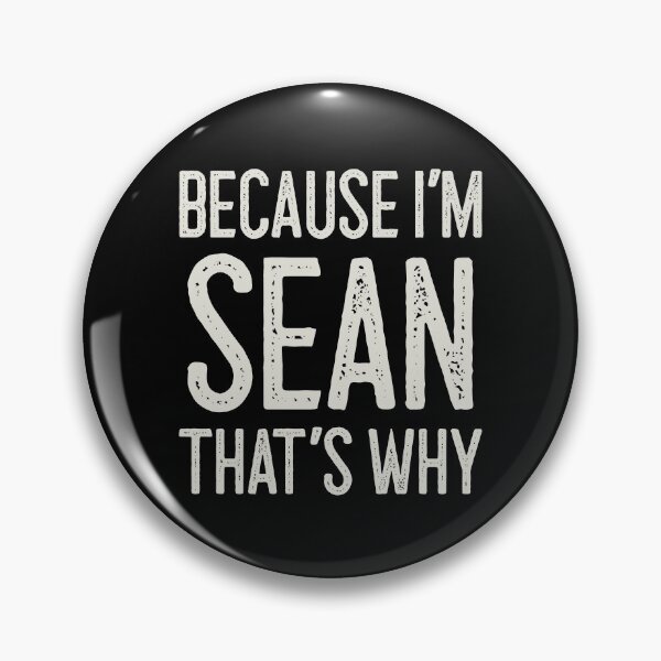 Item preview, Because I’m Sean That’s Why Funny Personalized Name designed and sold by MariosNydras.